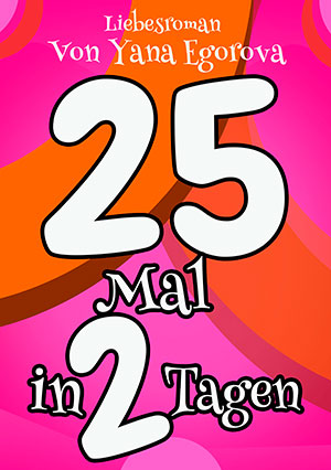 Cover of a romance fur frauen novel 25 mal in 2 Tagen